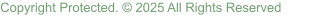 Copyright Protected. © 2025 All Rights Reserved